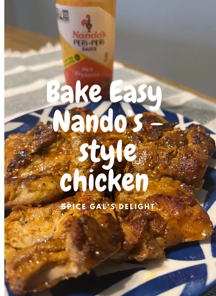 “Bake Easy Nando’s-Style Chicken: Spice Gal’s Delight”